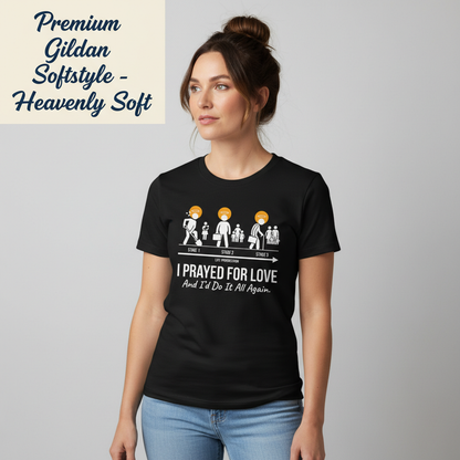 I Prayed for Love Life Stages T-Shirt__benefit
