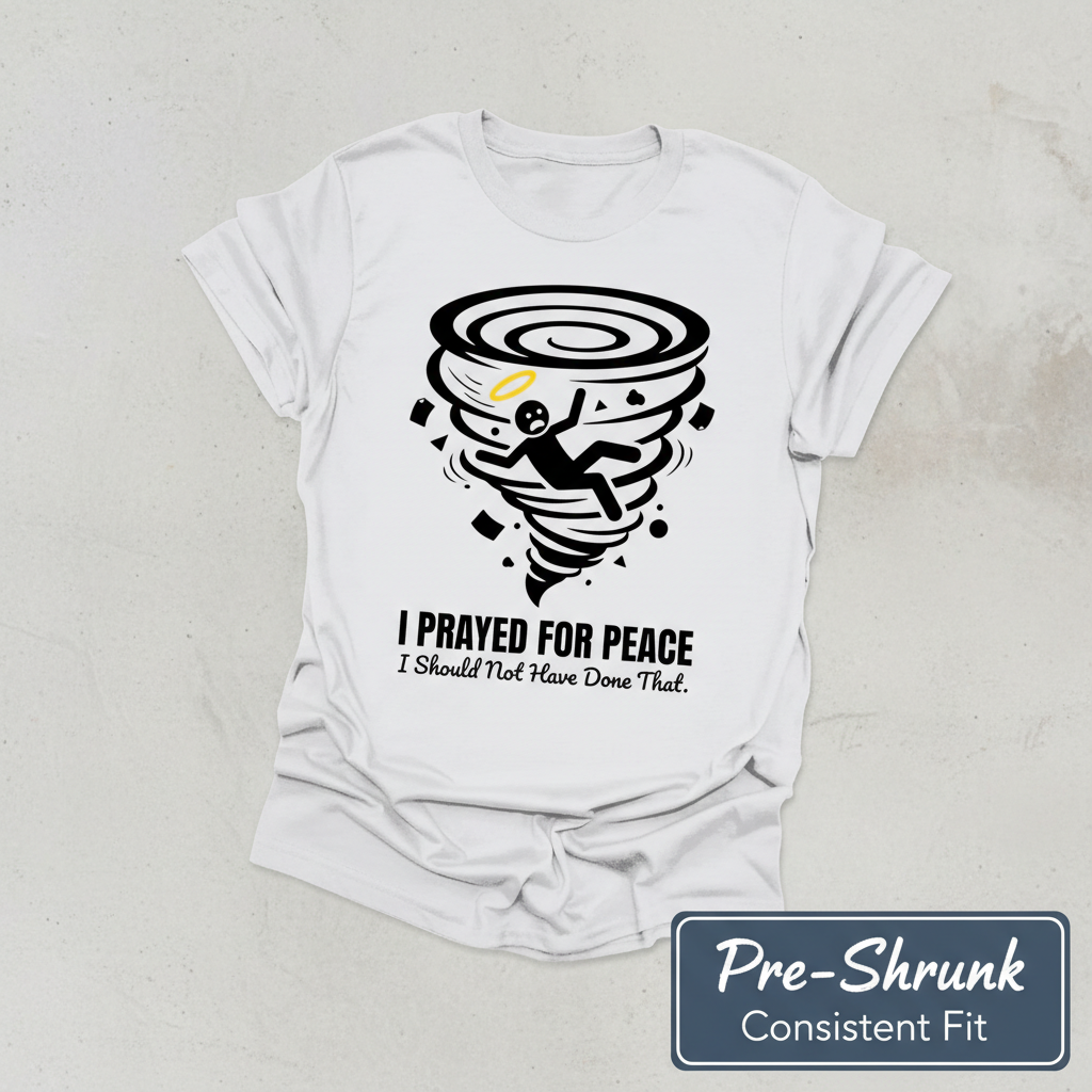 I Prayed for Peace T-Shirt__space