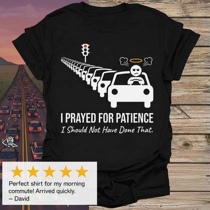 Prayed for Patience T-Shirt_review_5star