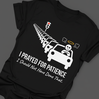Prayed for Patience T-Shirt_extreme_za