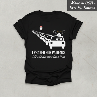 Prayed for Patience T-Shirt_clean