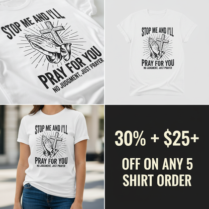 Stop Me and I'll Pray T-Shirt_4_panel