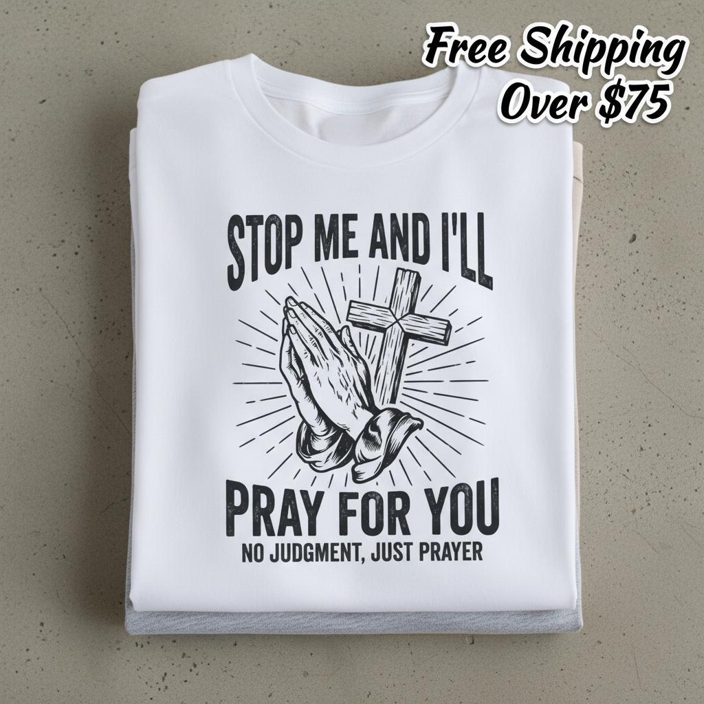 Stop Me and I'll Pray T-Shirt_stacked_flatlay
