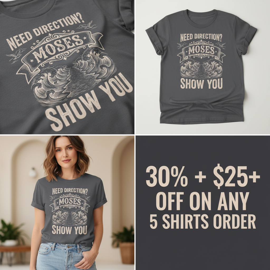 Let Moses Show You T-Shirt_4_panel