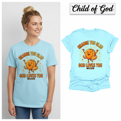 Orange You Glad God Loves You T-Shirt_model_flat