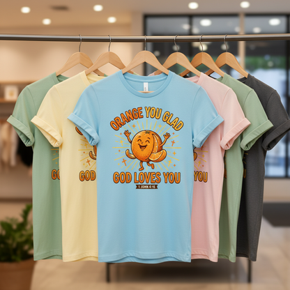 Orange You Glad God Loves You T-Shirt_boutique_rack