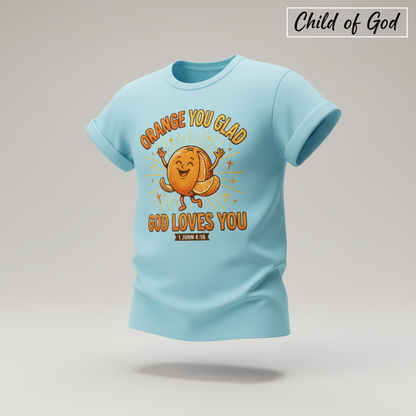 Orange You Glad God Loves You T-Shirt_3d_float