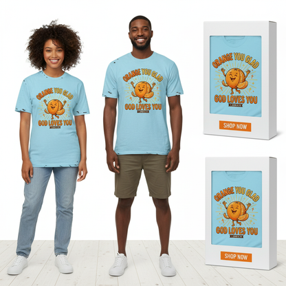 Orange You Glad God Loves You T-Shirt_dual_model_life