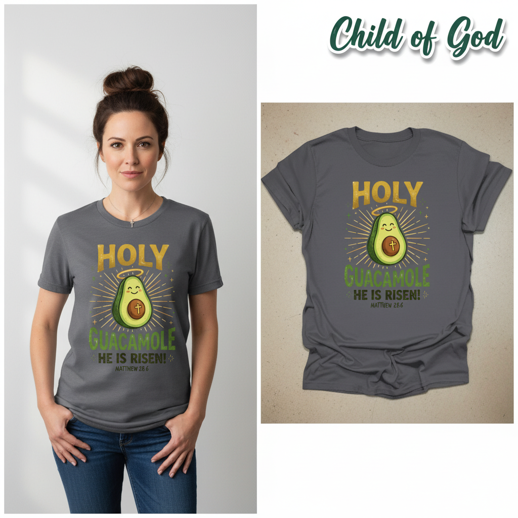 Holy Guacamole He Is Risen T-Shirt_model_flat