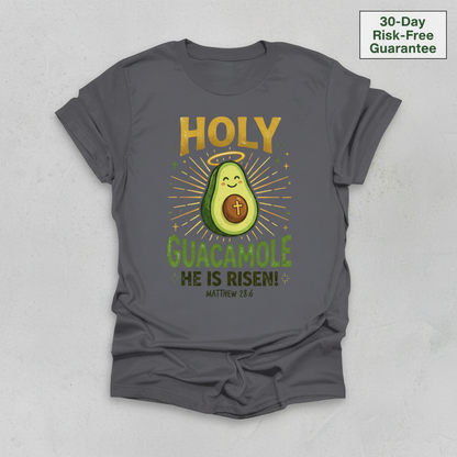 Holy Guacamole He Is Risen T-Shirt_clean