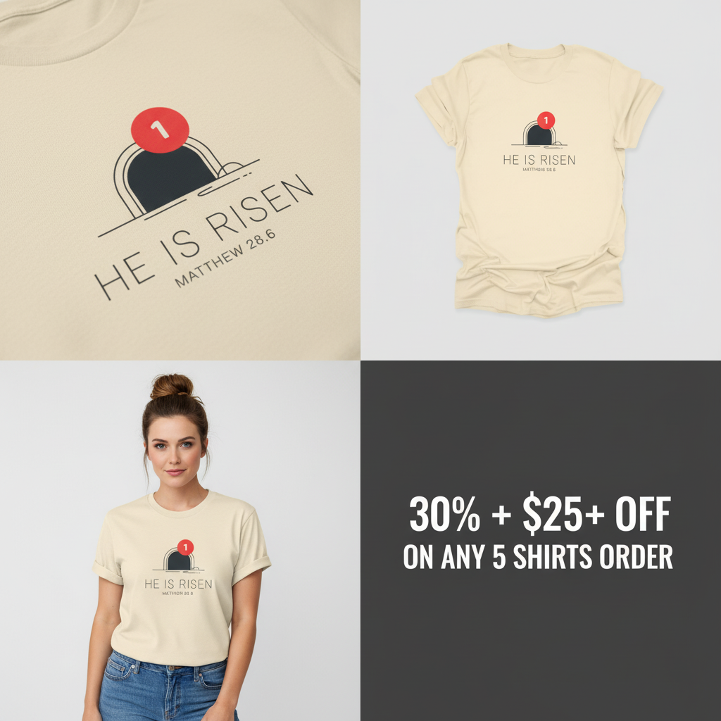 He Is Risen Notification T-Shirt_4_panel