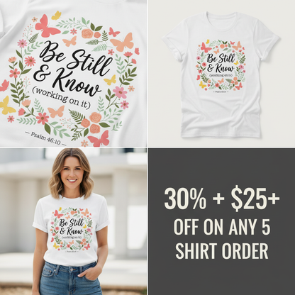 Be Still & Know T-Shirt_4_panel