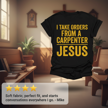 Orders From a Carpenter T-Shirt_review_5star