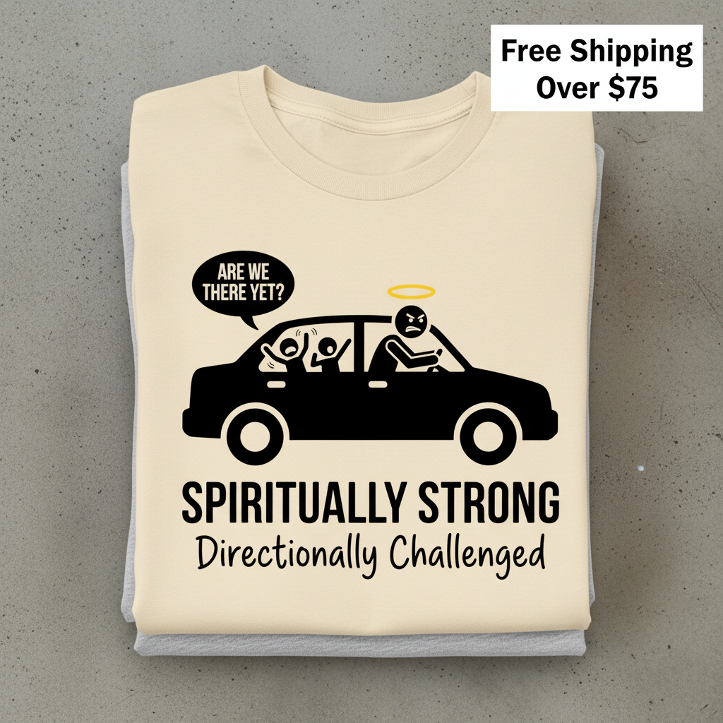 Spiritually Strong Travel Humor T-Shirt_stacked_flatlay