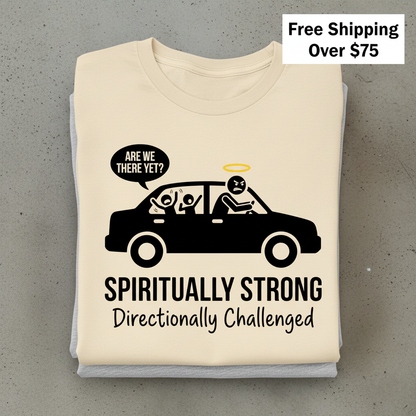 Spiritually Strong Travel Humor T-Shirt_stacked_flatlay