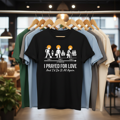 I Prayed for Love Life Stages T-Shirt_boutique_rack