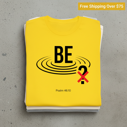 Be Still Scripture T-Shirt_stacked_flatlay