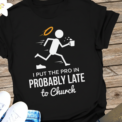 Probably Late to Church T-Shirt_extreme_za