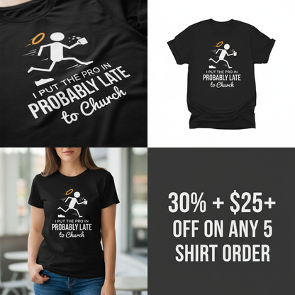Probably Late to Church T-Shirt_4_panel
