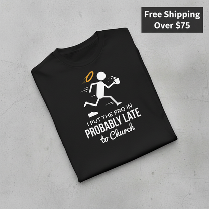 Probably Late to Church T-Shirt_fold_tilt