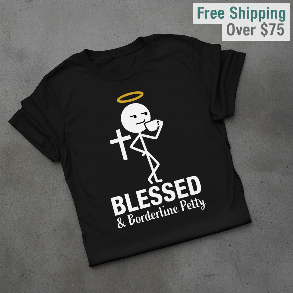 Blessed & Borderline Petty T-Shirt_fold_tilt