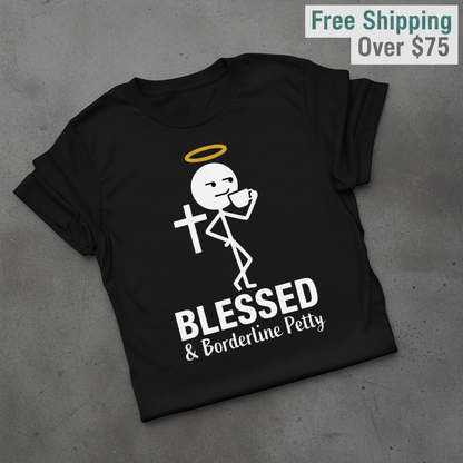 Blessed & Borderline Petty T-Shirt_fold_tilt