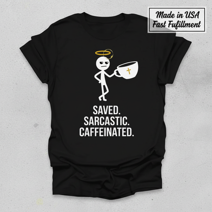 Saved Sarcastic Caffeinated T-Shirt_clean