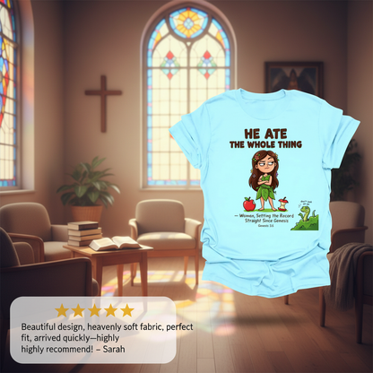 He Ate the Whole Thing T-Shirt_review_5star
