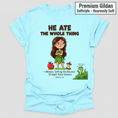 He Ate the Whole Thing T-Shirt_clean