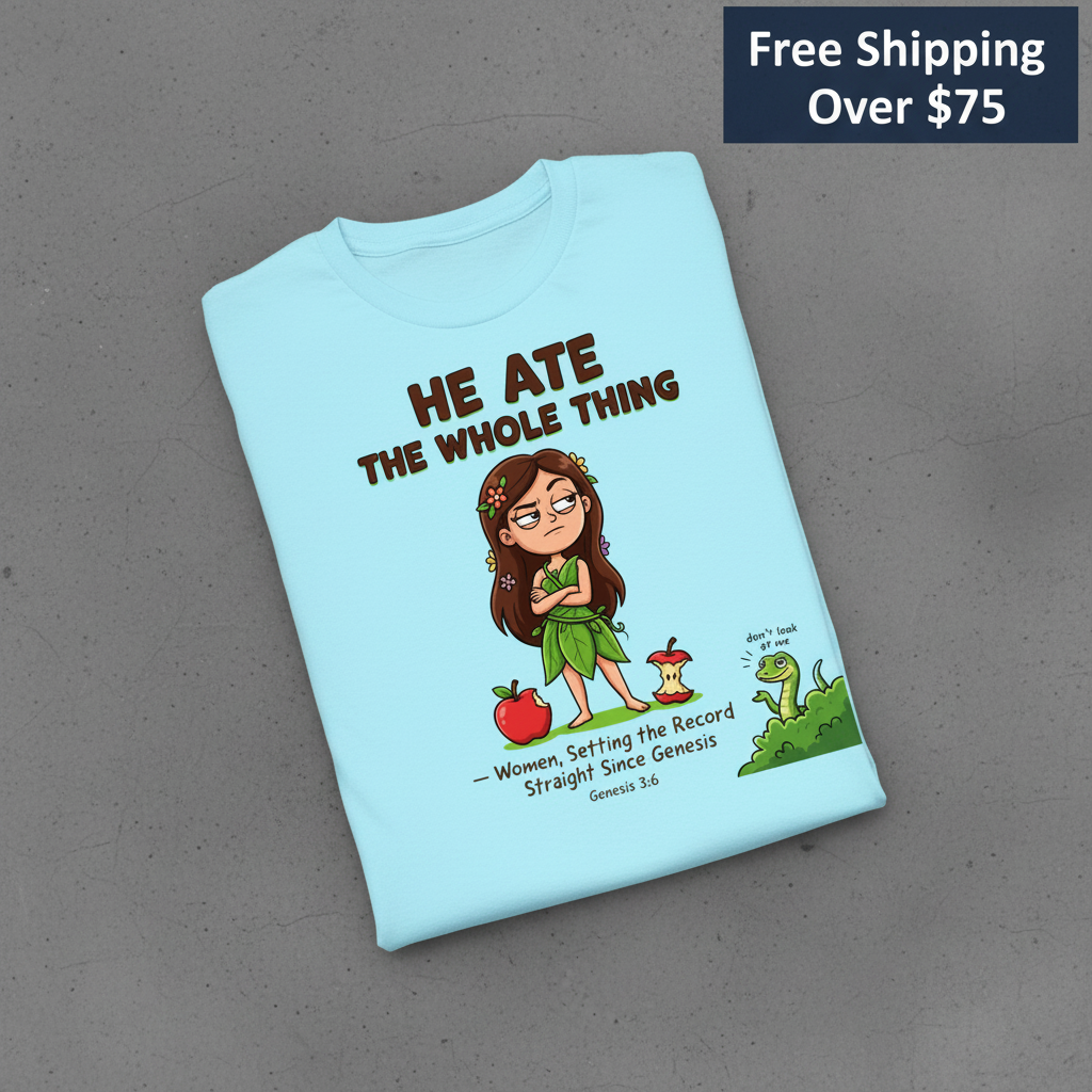 He Ate the Whole Thing T-Shirt_fold_tilt