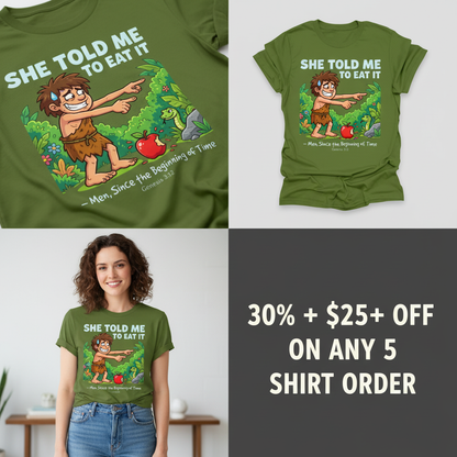 She Told Me to Eat It T-Shirt_4_panel