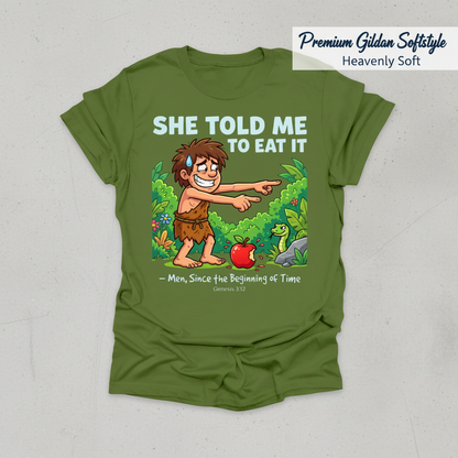She Told Me to Eat It T-Shirt_clean